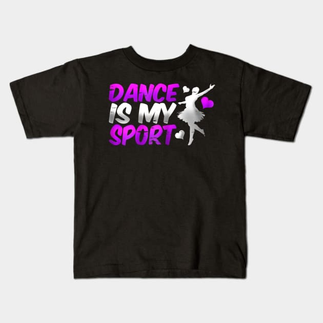 Epic Dance Is My Sport Ballroom Jazz Ballet Teacher Kids T-Shirt by Haley Tokey